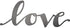 Primitives by Kathy - "Love" Cutout Metal Sign...