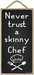 Popfizzy Never Trust a Skinny Chef Sign, Funny Kitchen Decor, Funny Kitchen Signs, Chef Decorations for the Kitchen, Skinny Chef Kitchen Decor, Ch...