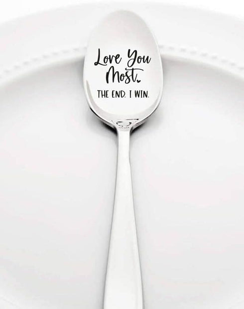 I Love You The Most The End I Win Valentines Day Gift Engraved Spoon Gift for Boyfriend Girlfriend | Christmas Birthday Gift for Men Women | Engag...