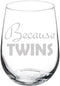 Wine Glass Goblet Funny Parent Mom Dad Because Twins (17 oz Stemless)...