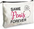 Bridal Shower Gifts for Bride Fun Engagement Gifts - Same Penis Forever - Fun Makeup Cosmetic Bag for Bachelorette Party Bride Survival Kit...