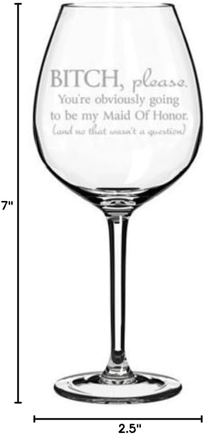 Wine Glass Goblet Funny You're Obviously Going To Be My Maid of Honor Will You Be My Proposal (20 oz Jumbo)...