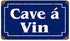 Cave a Vin French Wine Cellar Sign 14 Inches Long Heavy Gauge Steel...