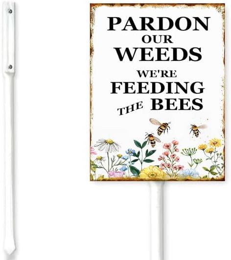 (8x12) IN Pardon Our Weeds We Are Feeding The Bees Yard Sign With Metal Stake For Garden Farm Decor Save The Bees Pollinator Lawn Sign Stand Tin W...