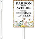 (8x12) IN Pardon Our Weeds We Are Feeding The Bees Yard Sign With Metal Stake For Garden Farm Decor Save The Bees Pollinator Lawn Sign Stand Tin W...