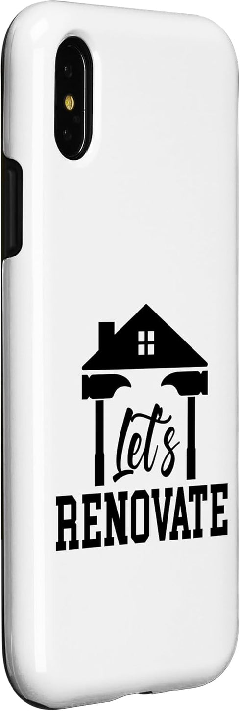 iPhone X/XS Let's Renovate Restoration Home House Renovation Case...
