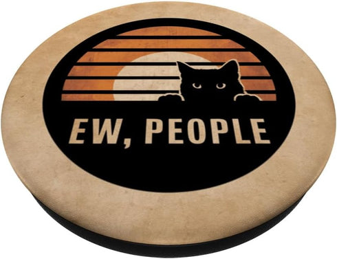 Ew People Cats Meow Kitty Lovers Hate People Introverts PopSockets Standard PopGrip...