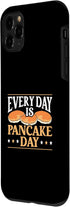 iPhone 11 Pro Everyday Is Pancake Day Food Lover Pancake Maker Case...