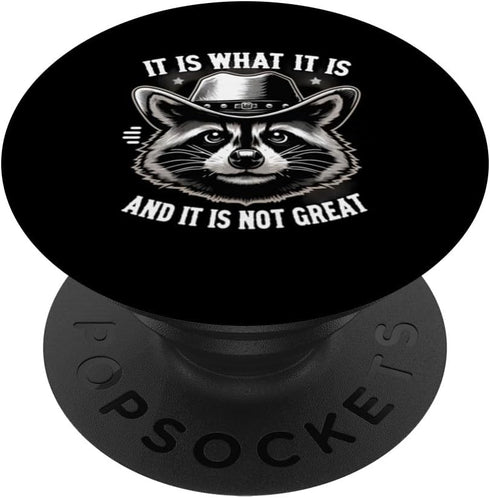 It Is What It Is Raccoon Cowboy Hat Meme Funny PopSockets Standard PopGrip...