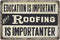 8x12 IN Roofing is ImportanterHigh Gloss Metal Sign...