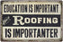 8x12 IN Roofing is ImportanterHigh Gloss Metal Sign...