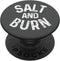 Salt and Burn: ghost hunter supernatural spirit funny handle PopSockets PopGrip: Swappable Grip for Phones & Tablets PopSockets Adhesive PopGrip...