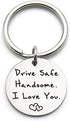 XGAKWD Drive Safe Keychain Handsome I Love You Gift for Husband Boyfriend Him, Car Driver Trucker Keychain Gifts...