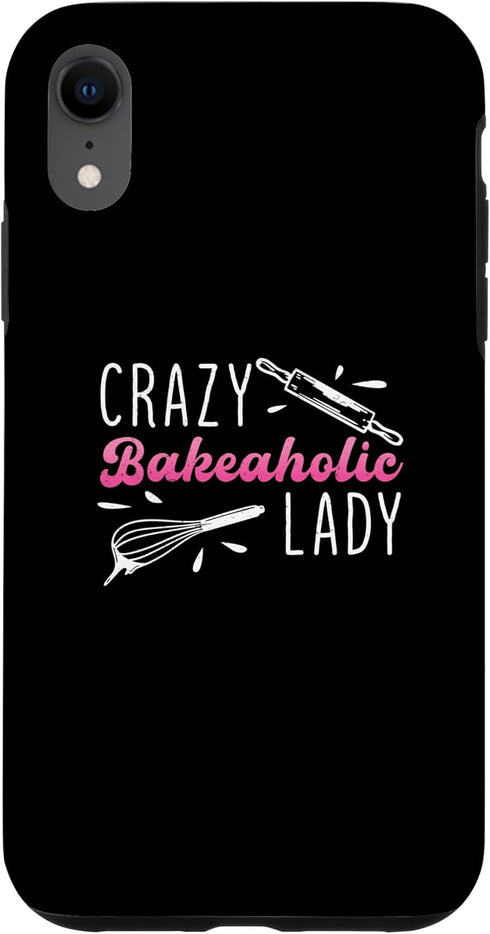 iPhone XR Funny Baking Enthusiast Crazy Bakeaholic Lady A Bread Baker Case...