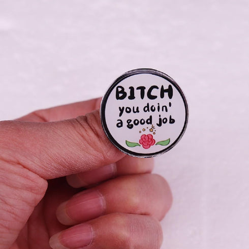 GuDeKe B*tch You Doin'a Good Job Enamel Pins for Backpacks Cute Lapel Funny Brooch Gift...