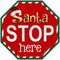 SMART BLONDE Santa Stop Here Metal Novelty Stop Sign BS-391...