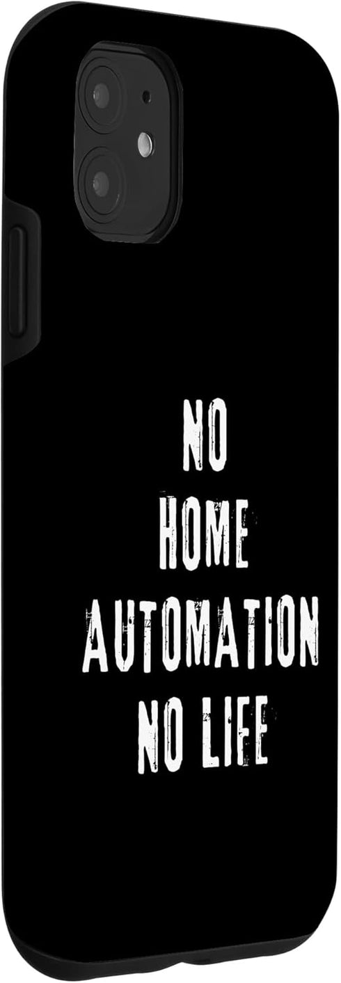 iPhone 11 Home Automation Geek Smart Home Living Tech Gadget Nerd Case...