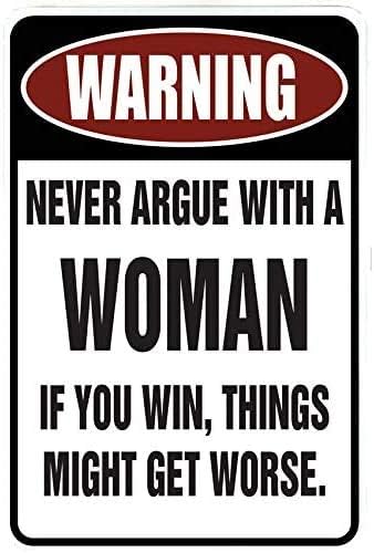 Never Argue With A Woman Funny Tin Signs Wall Decor Man Cave Garage Far Bar Pub 8x12 Inch, Multi...