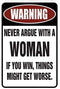 Never Argue With A Woman Funny Tin Signs Wall Decor Man Cave Garage Far Bar Pub 8x12 Inch, Multi...