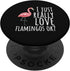Flamingo Design - I Just Really Love Flamingos Ok? PopSockets Adhesive PopGrip...