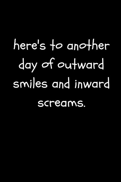 Here’s To Another Day of Outward Smiles and Inward Screams: Funny Sarcastic and Witty Work Notebook For The Office | Blank Lined Note Pad A5 6x9| ...
