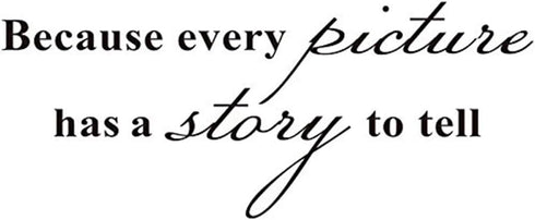 Home Find Because Every Picture Has a Story to Tell Inspiring Quotes Sayings Words Wall Decals Decor Inspirational Lettering Vinyl Wall Art for Ki...