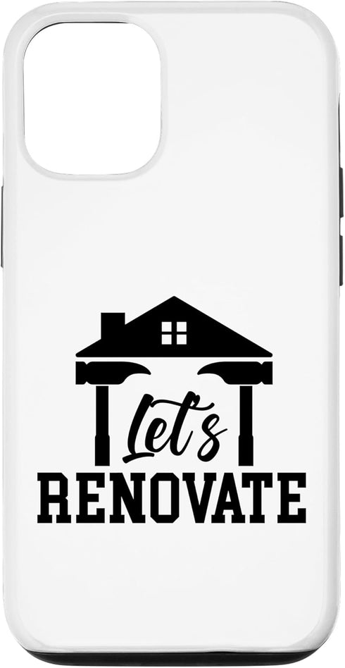 iPhone 14 Pro Let's Renovate Restoration Home House Renovation Case...