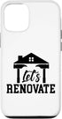 iPhone 14 Pro Let's Renovate Restoration Home House Renovation Case...