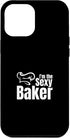 iPhone 14 Plus Bakery Bread Baker - I'm The Sexy Baker Case...