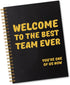 Welcome to The Best Team Ever 160 Blank Pages Spiral Notebook, New Hire Gift for Colleague, New Job Gift for Employee, Teamwork Gift for Coworker,...