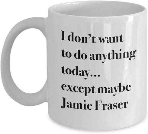 Jamie Fraser Mug, Funny Ceramic Outlander Coffee Cup, JAMMF...