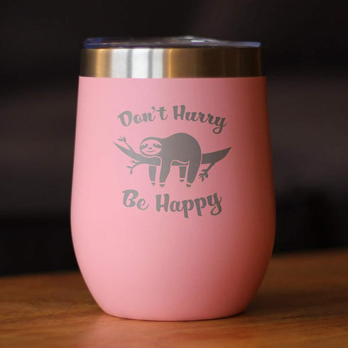 Don't Hurry Be Happy - Sloth Wine Tumbler with Sliding Lid - Stemless Stainless Steel Insulated Cup - Cute Funny Outdoor Camping Gift - Pink...