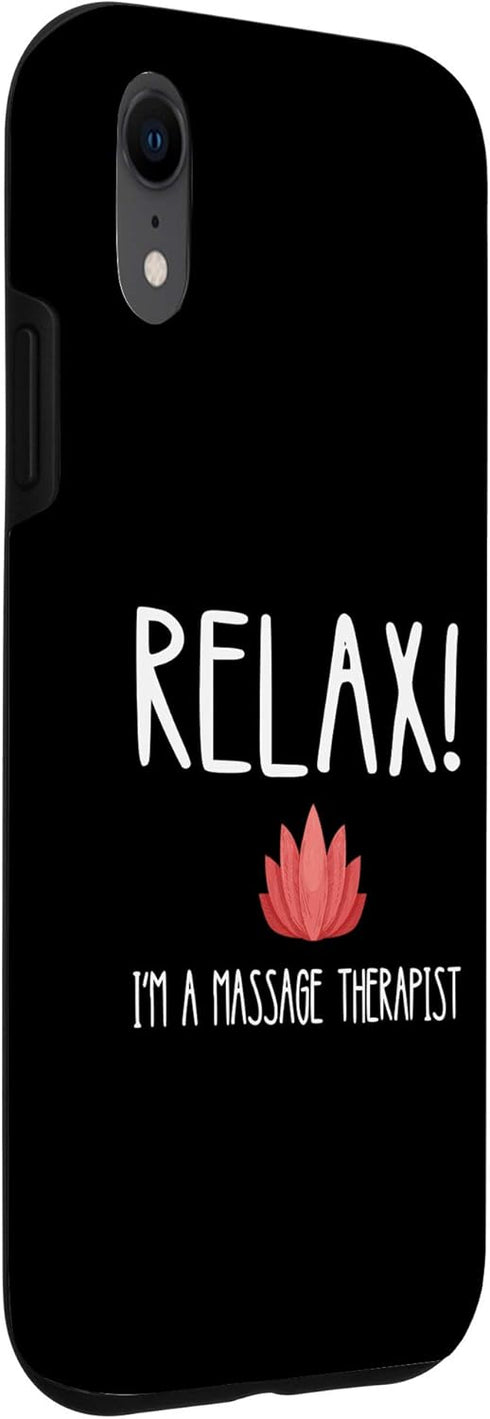 iPhone XR Relax I'm A Massage Therapist Relaxation Spa Masseur Case...