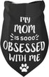 My Mom is So Obsessed with Me Dog Bandana Scarf Triangle Bibs Pet Accessories Cat Kerchief...