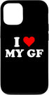 iPhone 13 I Love My GF - I Love My Girlfriend Case...