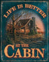 Wild Wings Life is Better at The Cabin Tin Sign by Terry Redlin...