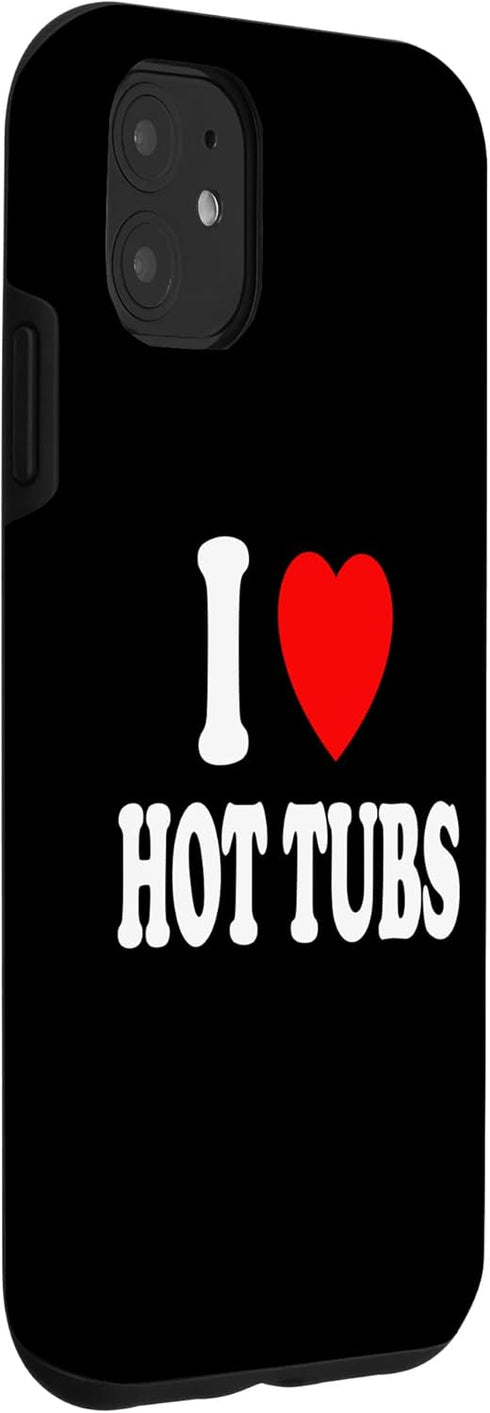 iPhone 11 I Heart (Love) Hot Tubs Relaxation Spa Water Jets Case...