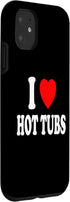 iPhone 11 I Heart (Love) Hot Tubs Relaxation Spa Water Jets Case...