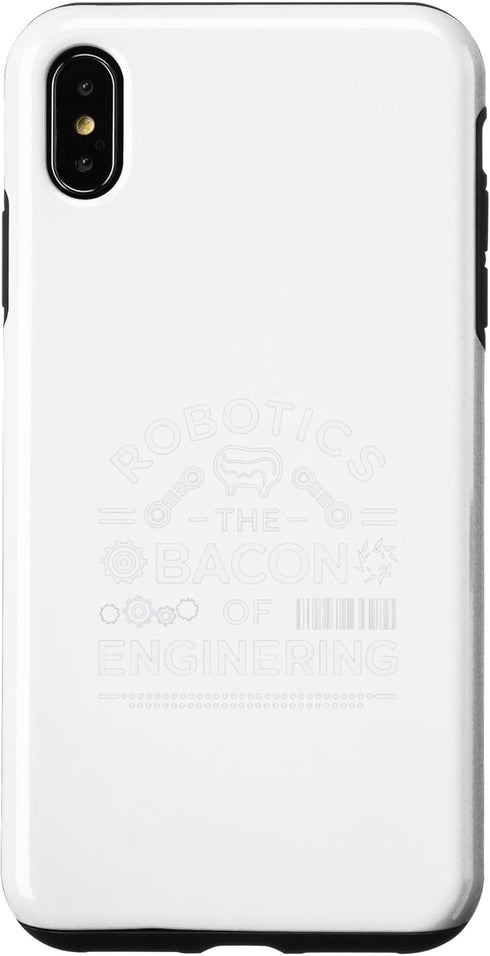 iPhone XS Max Robotics Is the Bacon Of Engineering - Robot Lover Builder Case...