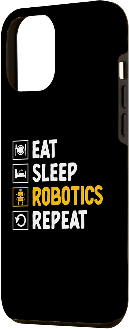 iPhone 15 Pro Max Eat Sleep Robotics Repeat Robots Robotic Engineer Robot Case...
