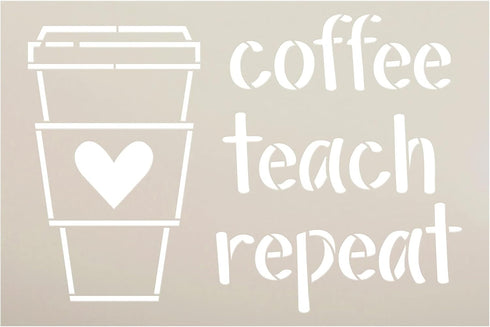 Coffee Teach Repeat Stencil by StudioR12 | Craft DIY Classroom Decor | Paint Teacher Wood Sign | Reusable Mylar Template | Select Size (12 inches ...