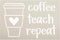 Coffee Teach Repeat Stencil by StudioR12 | Craft DIY Classroom Decor | Paint Teacher Wood Sign | Reusable Mylar Template | Select Size (12 inches ...