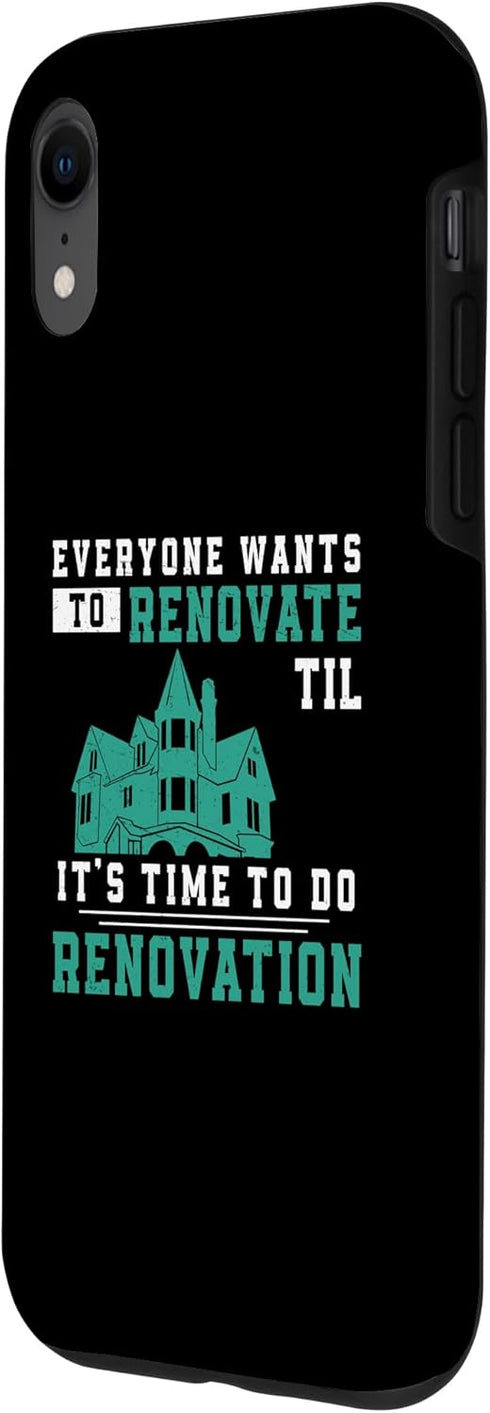 iPhone XR Funny House Renovation Humor For A Home Remodeling Remodeler Case...