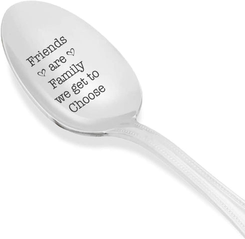 Friends are Family We Get to Choose Friendship day Birthday spoon-Quotes Engraved Reunion presentation -lovable gift for Friend stainless steel ma...