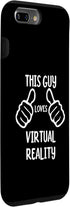 iPhone 7 Plus/8 Plus Funny VR Lover This Guy Loves Virtual Reality Case...