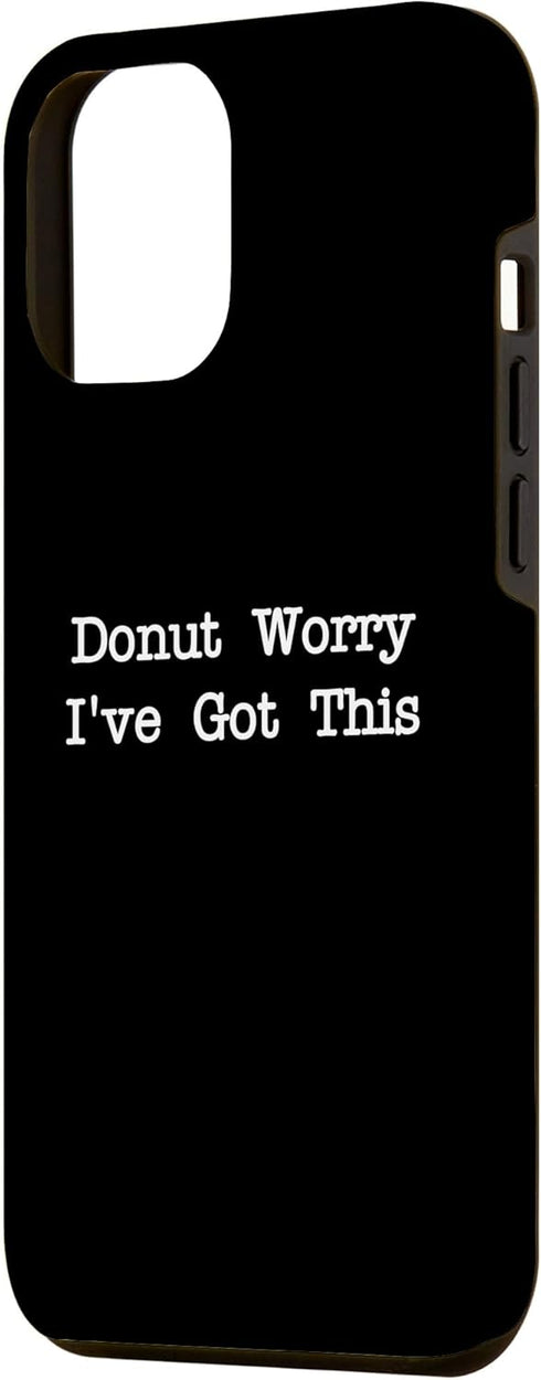 iPhone 14 Plus Donut Worry I've Got This Funny Doughnuts Donut Minimalist Case...