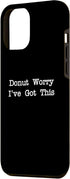 iPhone 14 Plus Donut Worry I've Got This Funny Doughnuts Donut Minimalist Case...