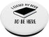 I Closed My Book to Be Here, Funny Book Lover, Reader PopSockets Swappable PopGrip...