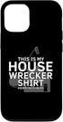 iPhone 13 Pro Fixer Upper and House Demolition Design for Home Wrecker Case...