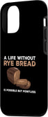 iPhone 13 Pro Ironic Rye Bread Lover Saying German Gluten-Free Sourdough Case...